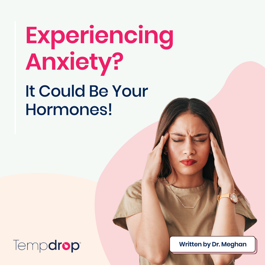 Experiencing Anxiety? It Could Be Your Hormones!