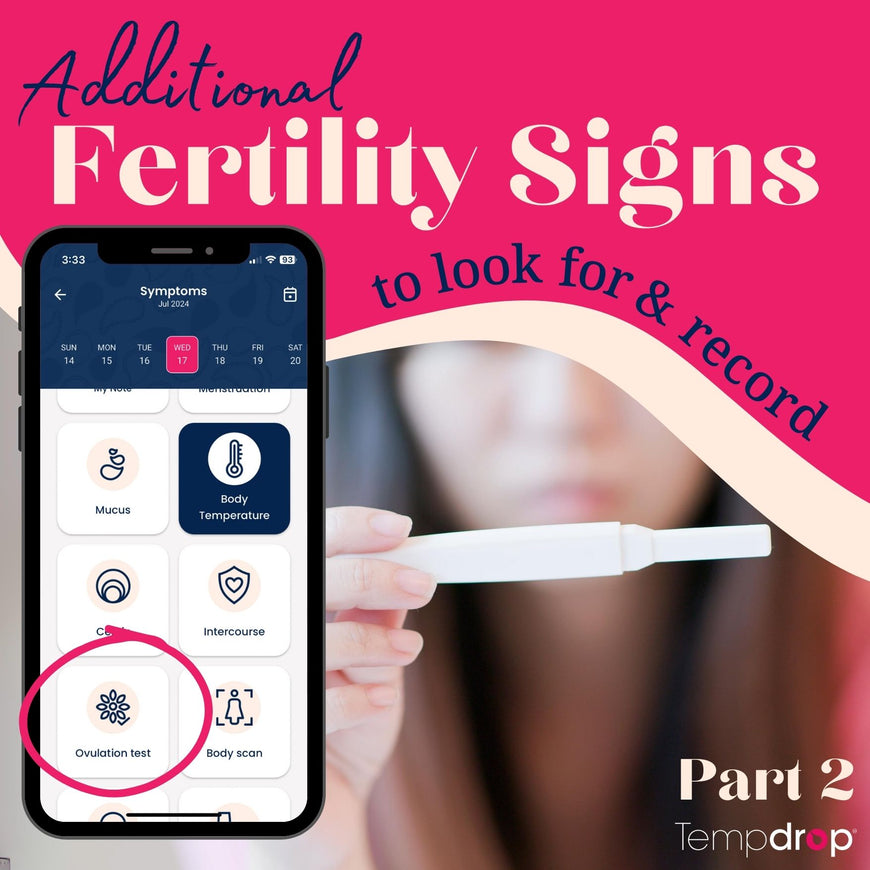 Additional Fertility Signs to Look for & Record - Part 2