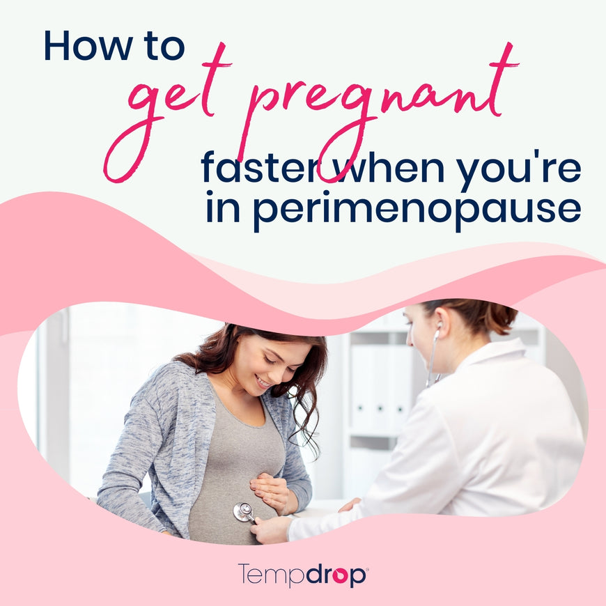 What you need to know to get pregnant faster when you're in perimenopause