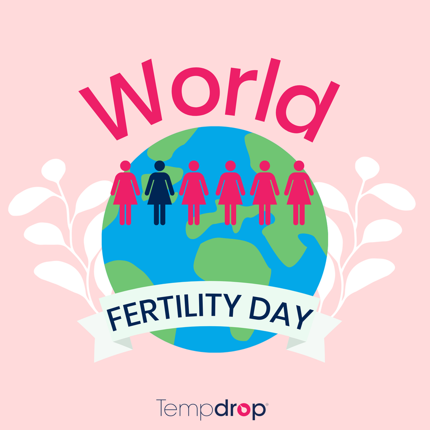 World Fertility Day: Educate, Empower & Understand!